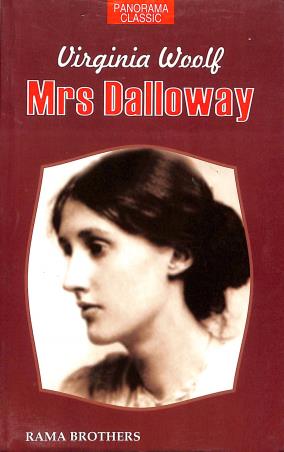 Book cover number 1 for Mrs Dalloway: Virginia Woolf (Panorama Classic) written by G. Vaidyanathan published by Rama Brothers India Pvt. Ltd.