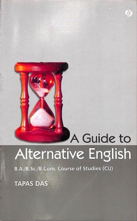 Book cover number 1 for A Guide To Alternative English written by Tapas Das published by Books Way