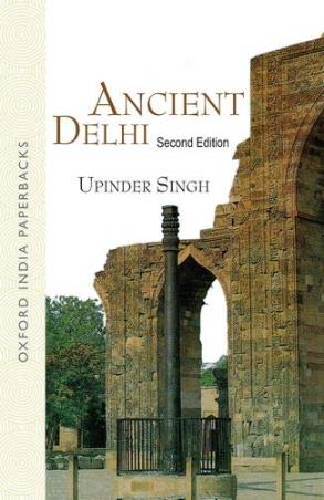 Book cover number 1 for Ancient Delhi written by Upinder Singh published by Oxford University Press