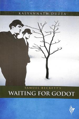 Book cover number 1 for Samuel Beckett's Waiting For Godot written by Kalyannath Dutta published by The Book World