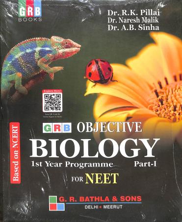 Book cover number 1 for GRB Objective Biology 1st Year Programme Part 1 For NEET written by R. K. Pillai, Naresh Malik, A. B. Sinha published by G. R. Bathla & Sons