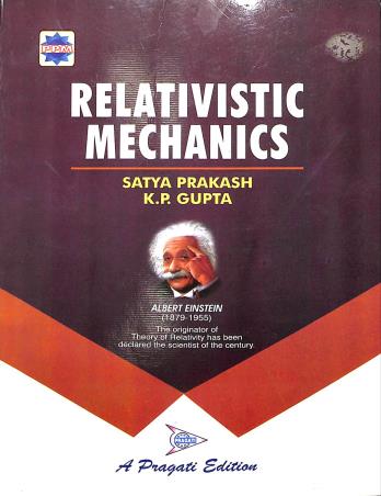 Book cover number 1 for Relativistic Mechanics written by Satya Prakash, K. P. Gupta published by Pragati Prakashan