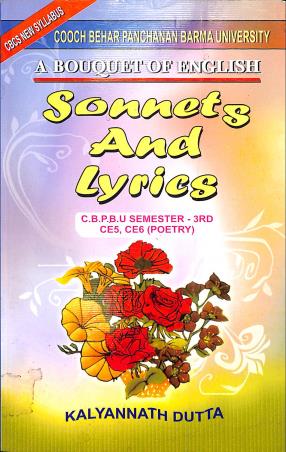 Book cover number 1 for A Bouquet Of English Sonnets And Lyrics C.B.P.B.U Semester-3rd CE5, CE6 (Poetry) written by Kalyannath Dutta published by Debi Book Concern