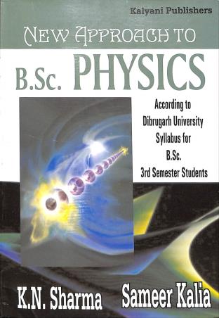 Book cover number 1 for New Approach To B. Sc Physics Semester 3rd written by K. N. Sharma, Sameer Kalia published by Kalyani Publishers