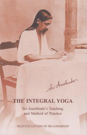 Book cover number 1 for The Integral Yoga written by Aurobindo published by Sri Aurobindo Ashram Publication Department