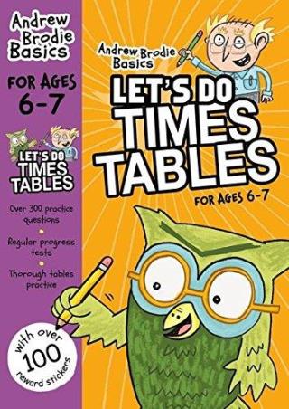 Book cover number 1 for Andrew Brodie Basics : Let's Do Times Tables For Ages 6-7 written by Andrew Brodie published by Bloomsbury Publishing