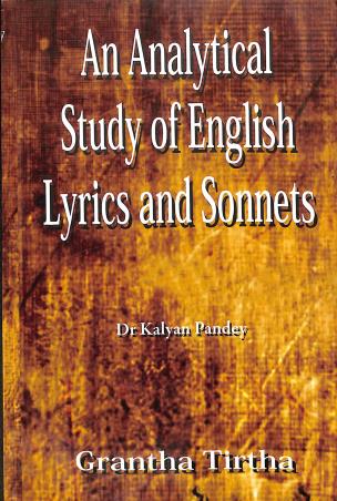 Book cover number 1 for An Analytical Study of English Lyrics and Sonnets written by Kalyan Pandey published by Grantha Tirtha