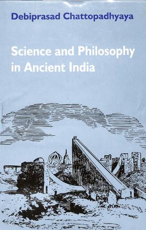 Book cover number 1 for Science And Philosophy In Ancient India written by Debiprasad Chattopadhyaya published by Aakar Books
