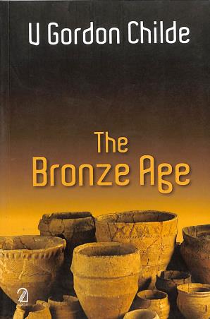 Book cover number 1 for The Bronze Age written by V. Gordon Childe published by Aakar Books