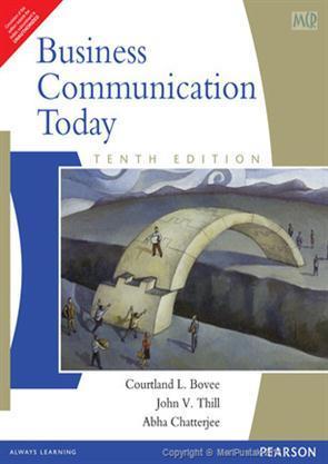 Book cover number 1 for Buisness Communication Today written by Courtland L. Bovee, John V. Thill, Abha Chatterjee published by Pearson Education