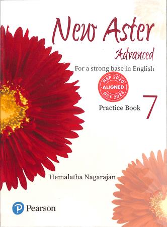 Book cover number 1 for New Aster Advanced Practice Book 7 (For A Strong Base In English) NEP 2020 / NCF 2023 written by Hemalatha Nagarajan published by Pearson Education
