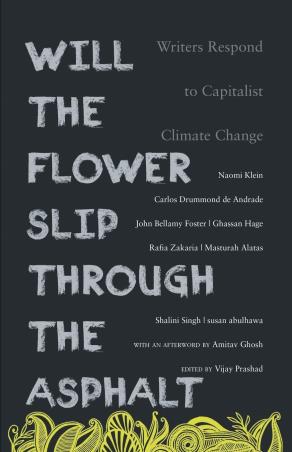 Book cover number 1 for Will The Flower Slip Through The Asphalt? written by Vijay Prashad published by LeftWord