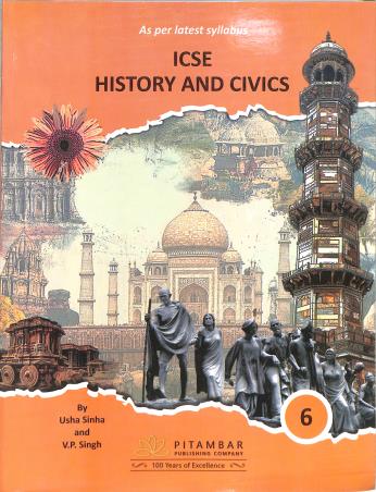 Book cover number 1 for ICSE History And Civics 6 written by V. P. Singh, Usha Sinha published by Pitambar Publishing Company (P) Ltd.