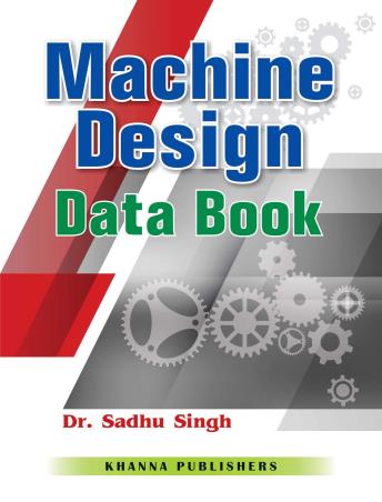 Book cover number 1 for Machine Design Data Book written by Sadhu Singh published by Khanna Publishers