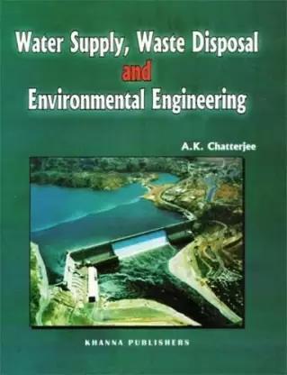 Book cover number 1 for Water Supply, Waste Disposal and Environmental Engineering written by A. K. Chatterjee published by Khanna Publishers