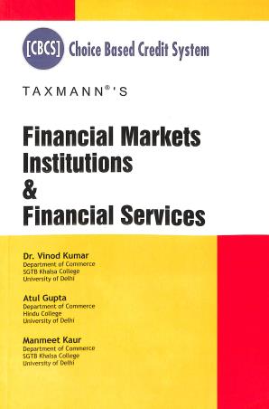Book cover number 1 for Taxmann's Financial Markets Institutions & Financial services written by Dr. Vinod Kumar, Atul Gupta, Manmeet Kaur published by Taxmann Publications Pvt. Ltd.