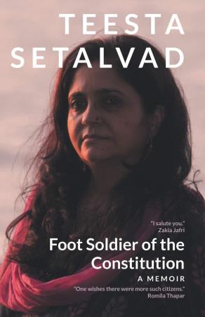 Book cover number 1 for Foot Soldier Of The Constitution : A Memoir written by Teesta Setalvad published by LeftWord