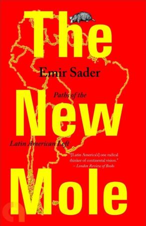 Book cover number 1 for The New Mole - Path Of The Latin American Left written by Emir Sader published by LeftWord