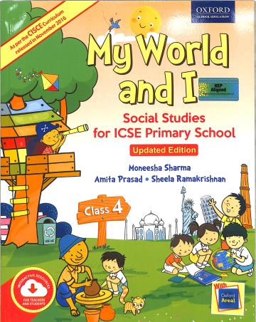 Book cover number 1 for My World And I - Social Studies Class 4 (CISCE) NEP 2020 written by Moneesha Sharma, Amita Prasad, Sheela Ramakrishnan published by Oxford University Press