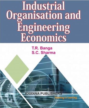 Book cover number 1 for Industrial Organisation And Engineering Economics written by S. C. Sharma, T. R. Banga published by Khanna Publishers