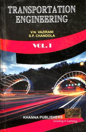 Book cover number 1 for Transportation Engineering Volume 1 written by V. N. Vazirani, S. P. Chandola published by Khanna Publishers