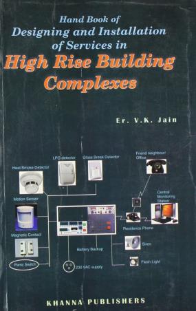 Book cover number 1 for Hand Book Of Designing And Installation Of Services In High Rise Building Complexes written by V. K. Jain published by Khanna Publishers