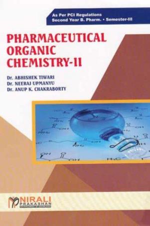 Book cover number 1 for Pharamceutical Organic Chemistry-2 (2nd Year Pharm. B. Semester-3) written by Abhishek Tiwari, Neeaj Upmanyu, Anup K Chakrabarty published by Nirali Prakashan