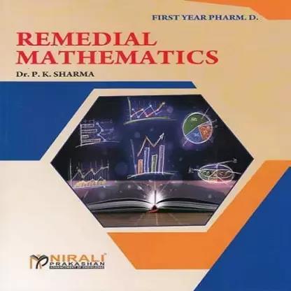 Book cover number 1 for Remedial Mathematics (1st Year Pharm. B.) written by P. K. Sharma published by Nirali Prakashan