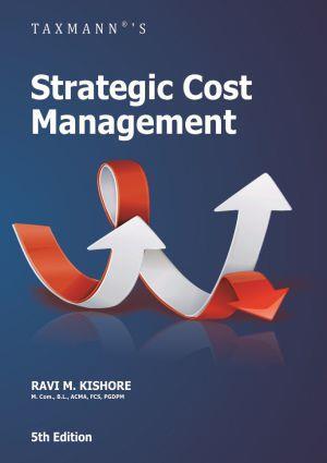Book cover number 1 for Strategic Cost Management written by Ravi M. Kishore published by Taxmann Publications Pvt. Ltd.