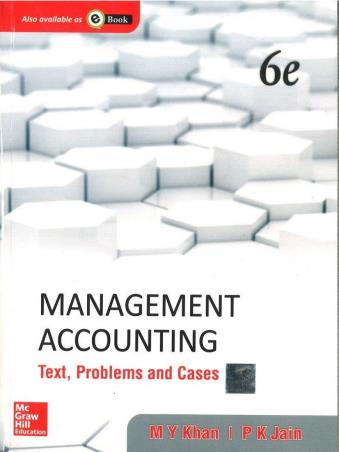 Book cover number 1 for Management Accounting Text, Problems And Cases written by P. K. Jain, M. Y. Khan published by McGraw Hill Education Private Limited