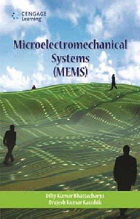 Book cover number 1 for Microelectromechanical Systems (MEMS) written by Dilip Kumar Bhattacharya, Brajesh Kumar Kaushik published by Cengage Learning India Private Limited