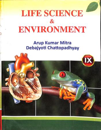 Book cover number 1 for Life Science & Environment 9 (2021) written by Debajyoti Chattopadhyay, Arup Kumar Mitra published by Bengal Book Syndicate Pvt. Ltd.