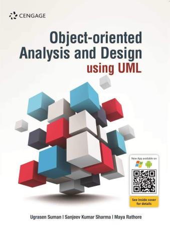 Book cover number 1 for Object-oriented Analysis And Design Using UML written by Ugrasen Suman, Sanjeev Kumar Sharma, Maya Rathore published by Cengage Learning India Private Limited