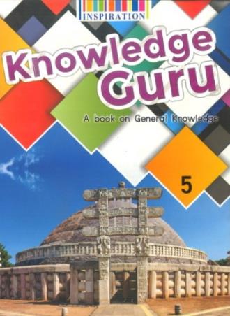 Book cover number 1 for Knowledge Guru 5 A Book On General Knowledge written by Angela Ghose, John Joseph Andrew Bagul published by Inspiration Publication
