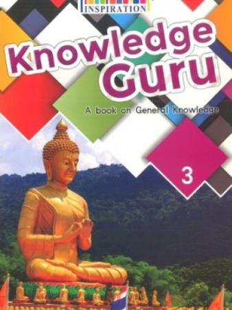 Book cover number 1 for Knowledge Guru 3 A Book On General Knowledge written by Angela Ghose, John Joseph Andrew Bagul published by Inspiration Publication