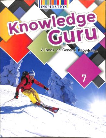Book cover number 1 for Knowledge Guru 7 A Book On General Knowledge written by Angela Ghose, John Joseph Andrew Bagul published by Inspiration Publication