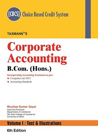 Book cover number 1 for Taxmann's Corporate Accounting B. Com. (Hons.) (CBCS) : A Set Of 2 Volumes written by Bhushan Kumar Goyal published by Taxmann Publications Pvt. Ltd.