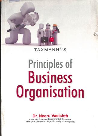 Book cover number 1 for Taxmann's Principles Of Business Organisation written by Neeru Vasishth published by Taxmann Publications Pvt. Ltd.
