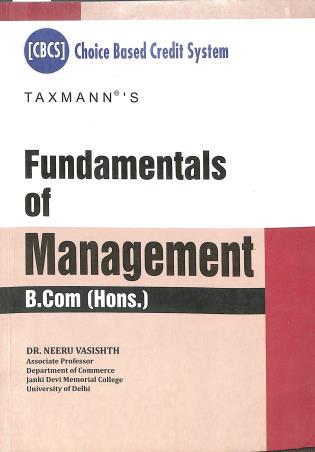 Book cover number 1 for Taxmann's Fundamentals Of Management B. Com (Hons.) (CBCS) written by Neeru Vasishth published by Taxmann Publications Pvt. Ltd.