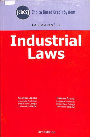 Book cover number 1 for Taxmann's Industrial Laws (CBCS) written by Sushma Arora, Raman Arora published by Taxmann Publications Pvt. Ltd.