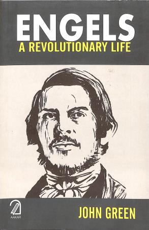 Book cover number 1 for Engels: A Revolutionary Life written by John Green published by Aakar Books