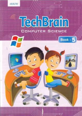 Book cover number 1 for Tech Brain Computer Science Book - 5 written by NC Madhavi, Debi Chatterjee published by Arrow Publications Pvt. Ltd.