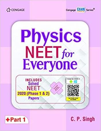 Book cover number 1 for Physics NEET For Everyone: Part 1 written by C. P. Singh published by Cengage Learning India Private Limited