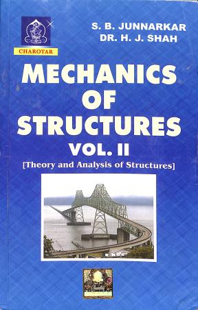 Book cover number 1 for Mechanics Of Structures Vol. 2 (Theory And Analysis Of Structures) written by H. J. Shah, S. B. Jummarkar published by Charotar Publishing House Pvt. Ltd.