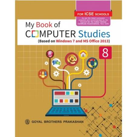 Book cover number 1 for My Book Of Computer Studies Book 8 (ICSE) written by Rashi Bansal published by Goyal Brothers Prakashan