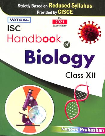 Book cover number 1 for Vatsal ISC Handbook Of Biology Class 12 (For 2021 Examination) written by D. K. Jain published by Nageen Prakashan Pvt. Ltd.