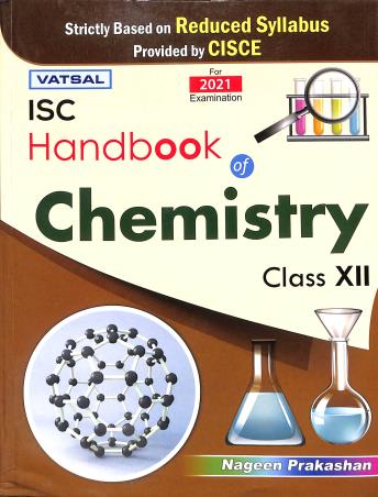 Book cover number 1 for Vatsal ISC Handbook Of Chemistry 12 (For 2021 Examination) written by R. K. Sharma, A. N. Singh published by Nageen Prakashan Pvt. Ltd.