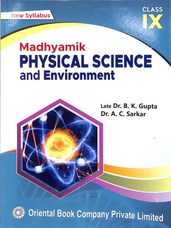Book cover number 1 for Madhyamik Physical Science & Environment Class 9 written by B. K. Gupta, A. C. Sarkar published by Oriental Book Company Pvt. Ltd