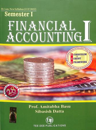 Book cover number 1 for Financial Accounting - 1  Semester - 1 CCF written by Amitabha Basu, Sibasish Datta published by Tee Dee Publication
