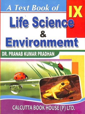 Book cover number 1 for A Text Book Of Life Science & Environment Class 9 written by Pranab Kumar Pradhan published by Calcutta Book House (P) Ltd